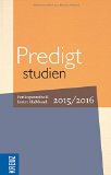  - Predigtstudien für das Kirchenjahr  2014/2015: Perikopenreihe I -  Erster Halband