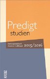  - Predigtstudien 2014/2015: Perikopenreihe I. Zweiter Halbband