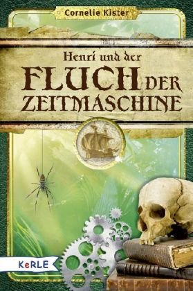  - Henri und der Fluch der Zeitmaschine: Henris Reise mit Alexander von Humboldt
