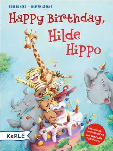 - Happy Birthday, Hilde Hippo: Mit Hörbuch + Geburtstagslied