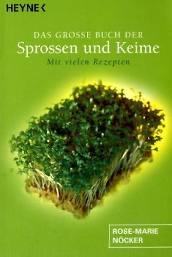  - Das große Buch der Sprossen und Keime: Mit vielen Rezepten