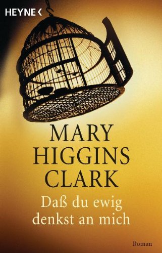 - Dass du ewig denkst an mich: Roman