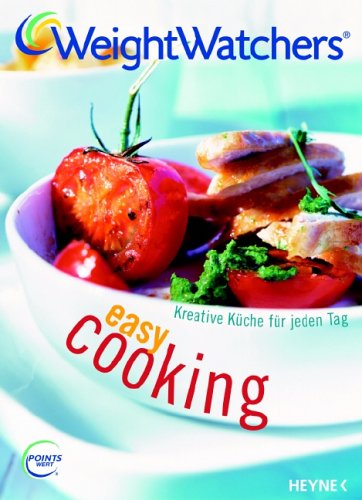 - Weight Watchers. Easy Cooking - Kreative Küche für jeden Tag