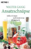  - Das Handbuch der Edelbranntweine, Schnäpse, Liköre: Vom Rohstoff bis ins Glas