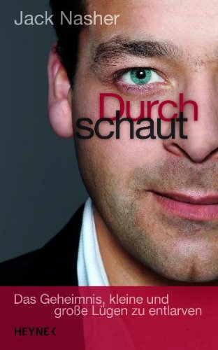 Nasher, Jack - Durchschaut: Das Geheimnis, kleine und große Lügen zu entlarven