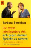  - So bin ich unverwundbar: Sechs Strategien, souverän mit Ärger und Kritik umzugehen