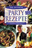  - Partyrezepte Nr. Drei: Gyrossuppe, Partyfutter, Salattorte, Spaghetti-Pizza, Erdbeer-Tiramisu
