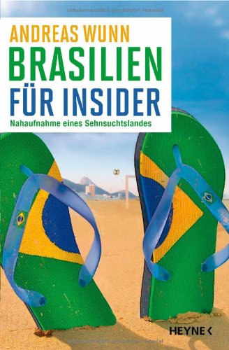 - Brasilien für Insider: Nahaufnahme eines Sehnsuchtslandes