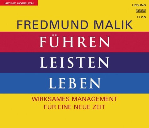 - Führen, Leisten, Leben. 11 CDs. Wirksames Management für eine neue Zeit
