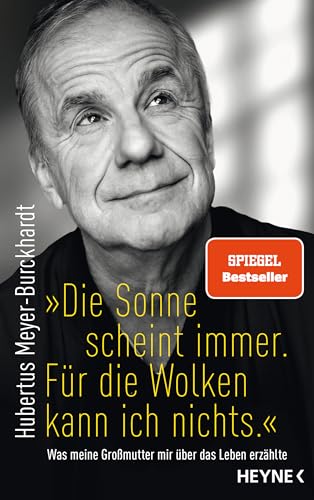 Meyer-Burckhardt, Hubertus - Die Sonne scheint immer. Für die Wolken kann ich nichts