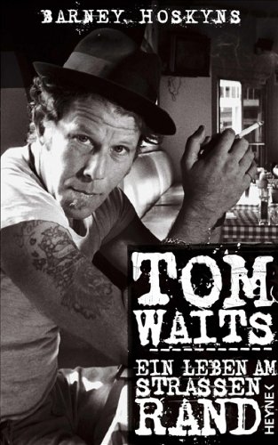 - Tom Waits: Ein Leben am Straßenrand