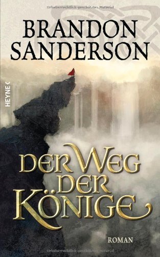 Sanderson, Brandon - Die Sturmlicht-Chroniken, Bd. 1: Der Weg der Könige