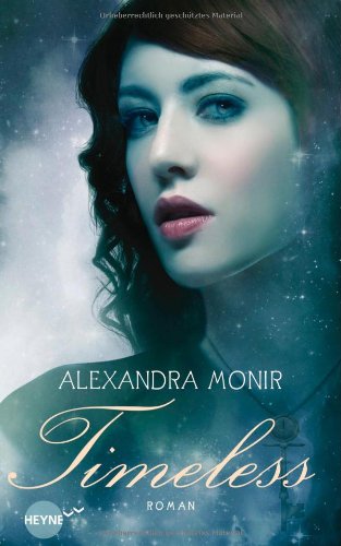  - Timeless: Roman (Heyne fliegt)