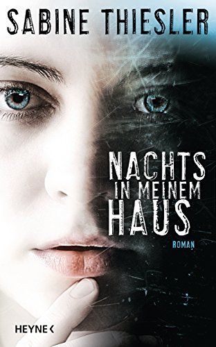  - Nachts in meinem Haus: Roman