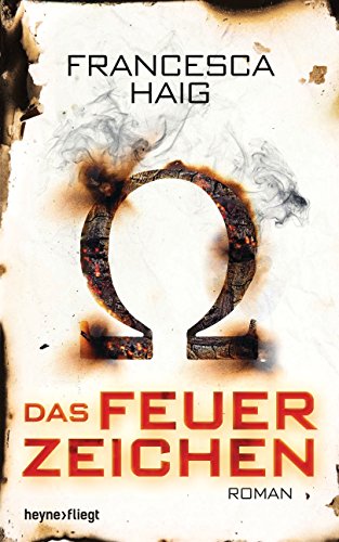 Haig, Francesca - Das Feuerzeichen: Roman