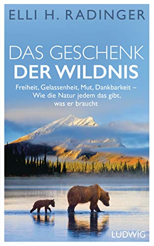 Radinger, Elli H. - Das Geschenk der Wildnis