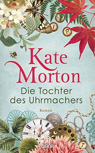 Morton, Kate - Die Tochter des Uhrmachers: Roman