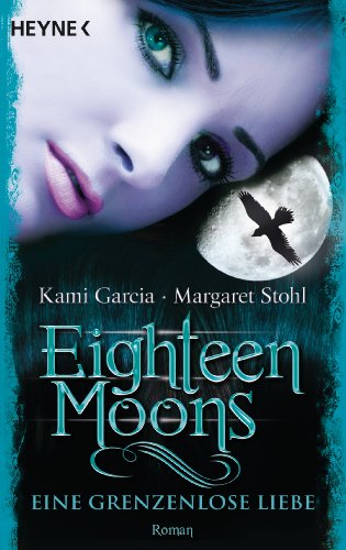 - Eighteen Moons - Eine grenzenlose Liebe: Roman