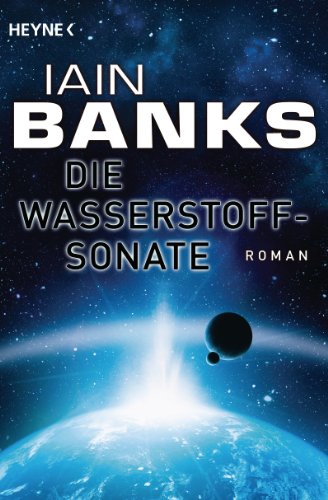  - Die Wasserstoffsonate: Roman