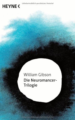 Gibson, Wiliam - Die Neuromancer-Trilogie