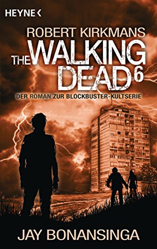 - The Walking Dead 6: Roman (The Walking Dead-Serie, Band 6)