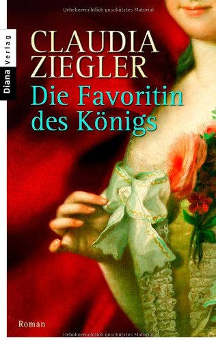  - Die Favoritin des Königs: Roman
