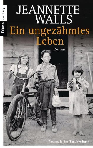 - Ein ungezähmtes Leben: Roman