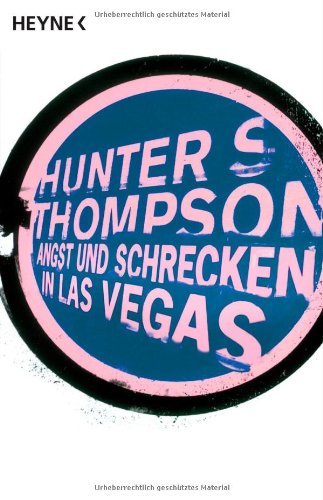 Thompson, Hunter S. - Angst und Schrecken in Las Vegas: Eine wilde Reise in das Herz des Amerikanischen Traumes