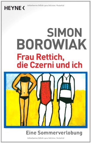  - Frau Rettich, die Czerni und ich: Eine Sommerverlobung