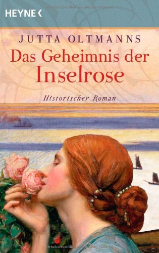  - Das Geheimnis der Inselrose: Historischer Roman