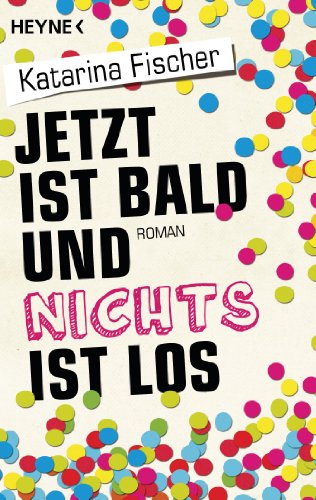 - Jetzt ist bald und nichts ist los: Roman