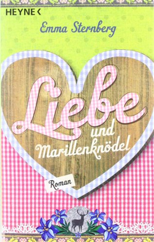  - Liebe und Marillenknödel: Roman
