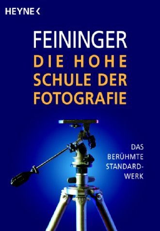 - Die Hohe Schule der Fotografie: Das berühmte Standardwerk