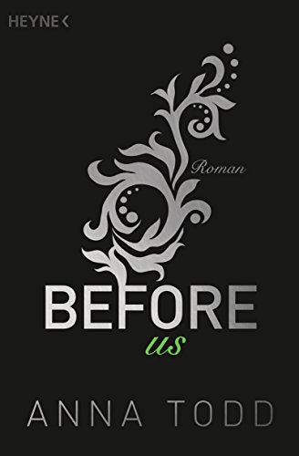 Todd, Anna - Before us: Roman (After, Band 5)