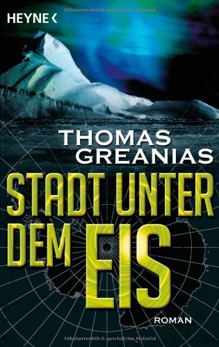  - Stadt unter dem Eis: Roman