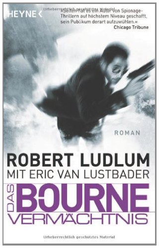  - Das Bourne Vermächtnis: Roman
