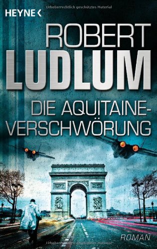  - Die Aquitaine-Verschwörung: Roman