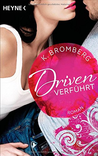 - Driven. Verführt: Band 1 - Roman -
