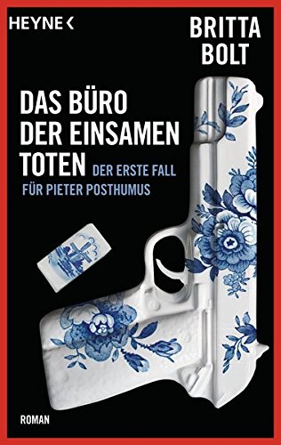  - Das Büro der einsamen Toten: Der erste Fall für Pieter Posthumus (Pieter-Posthumus-Serie, Band 1)