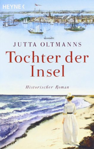  - Tochter der Insel: Historischer Roman
