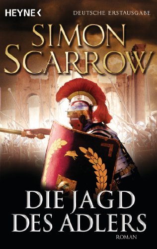 - Die Jagd des Adlers: Die Rom-Serie 7 - Roman