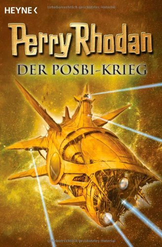- Perry Rhodan - Der Posbi-Krieg: 6 Romane in einem Band: Alle Posbi-Krieg-Romane in einem Band
