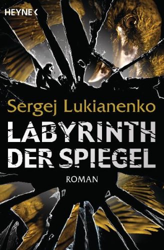 Lukianenko, Sergej - Labyrinth der Spiegel: Roman