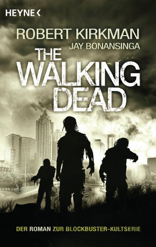 Kirkman, Robert / Bonansinga, Jay - The Walking Dead: Roman