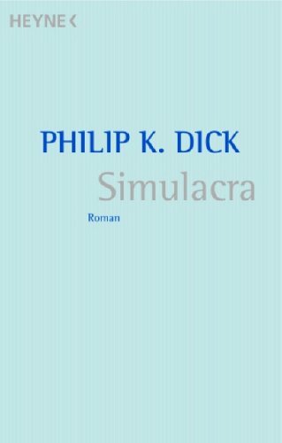 Dick, Philip K.  - Simulacra.