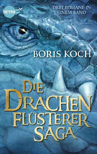 - Die Drachenflüsterer-Saga: Drei Romane in einem Band (Heyne fliegt)