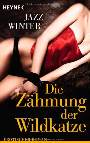 - Die Zähmung der Wildkatze: Erotischer Roman