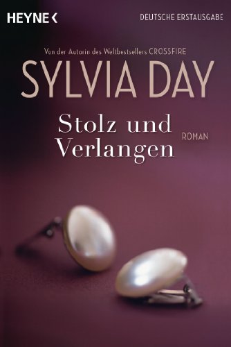  - Stolz und Verlangen: Roman