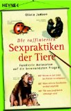  - Die Evolution im Liebesrausch: Das bizarre Paarungsverhalten der Tiere