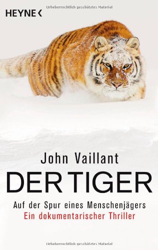 - Der Tiger: Auf der Spur eines Menschenjägers. Ein dokumentarischer Thriller